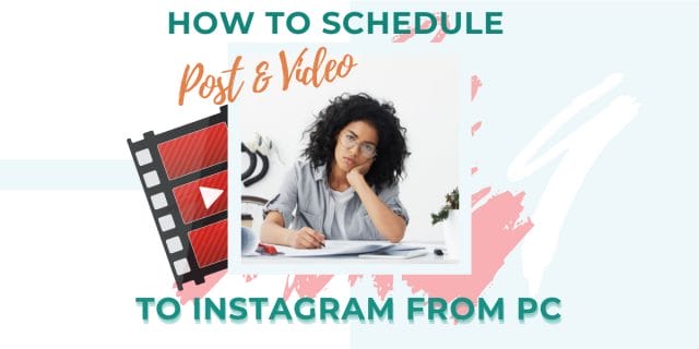 How to Schedule Post or Video to Instagram from PC
