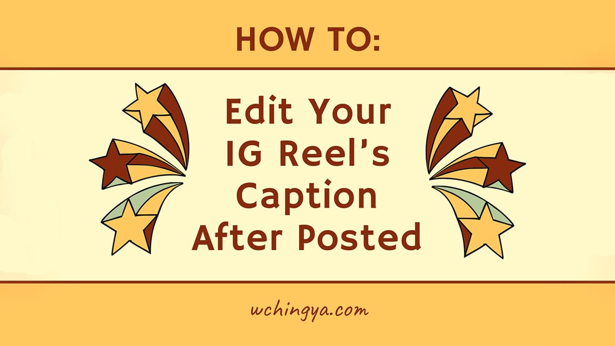 How to Edit Your Instagram Reel’s Caption After Posted